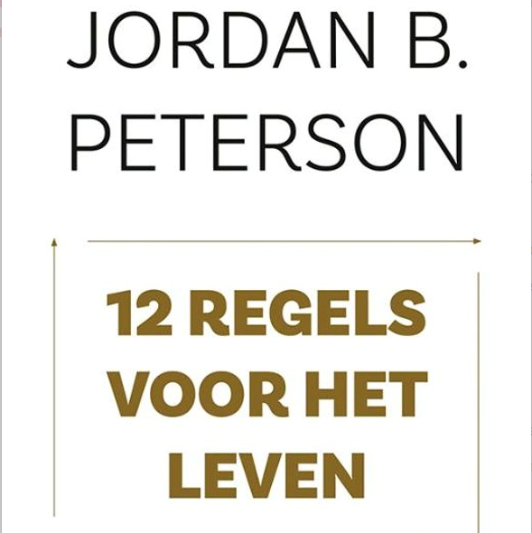 12 regels voor het leven, Jordan B Peterson - 2018 - ISBN 9789044642292